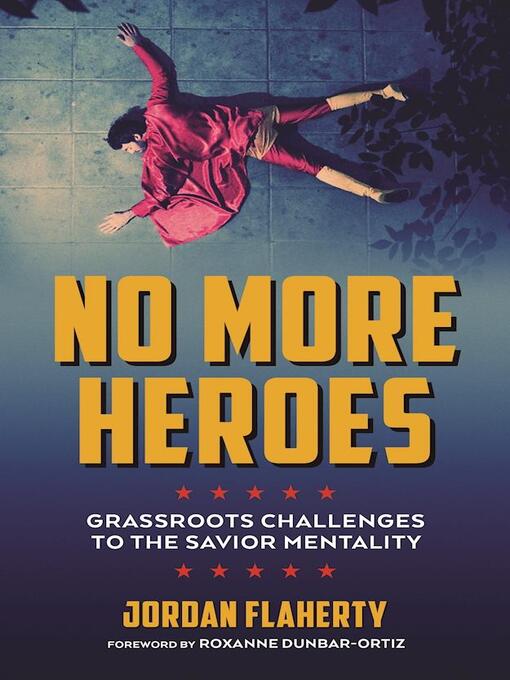 Title details for No More Heroes by Jordan Flaherty - Available